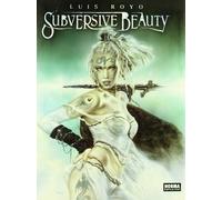 Subversive Beauty (LUIS ROYO LIBROS)