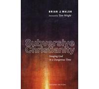 Subversive Christianity, Second Edition: Imaging God in a Dangerous Time