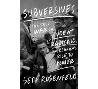 Subversives: The FBI's War on Student Radicals, and Reagan's Rise to Power