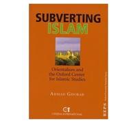 Subverting Islam: The Role of Orientalist Centres