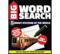 Subway Stations Of The World Big Word Search: 45+ Puzzles For All Ages Of Train Enthusiast | Includes New York, London, Paris, Berlin | 8x10 inches
