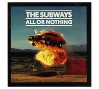 The Subways – All or Nothing