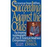 Succeeding Against the Odds by John H. Johnson (1989-05-01)