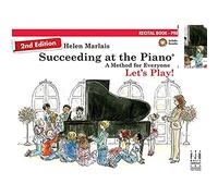 Succeeding At The Piano - Preparatory Recital