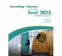 Succeeding in Business with MicrosoftA® ExcelA® 2013 : A Problem-Solving Approach