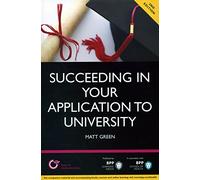 Succeeding in your Application to University: How to prepare the perfect UCAS Personal Statement (Including 98 Personal Statement Examples): Study Text (Entry to University)