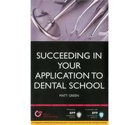 Succeeding in your Dental School Application: How to prepare the perfect UCAS Personal Statement (Includes 30 Dentistry Personal Statement Examples): Study Text (Entry to University)