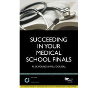 Succeeding in your Medical School Finals: Instant revision notes: Study Text (Medipass)