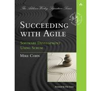 Succeeding with Agile : Software Development Using Scrum