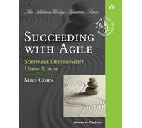 Succeeding with Agile: Software Development Using Scrum (Addison-Wesley Signature Series (Cohn))