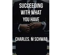 Succeeding With What You Have