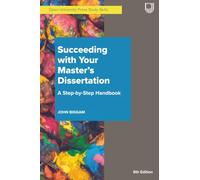 Succeeding with your Master’s Dissertation