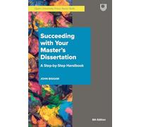 Succeeding with your Master’s Dissertation