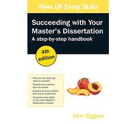 Succeeding with Your Master’s Dissertation: Step-by-step Handbook, 4th Edition: Step-by-step Handbook, 4th Edition: Step-by-step Handbook