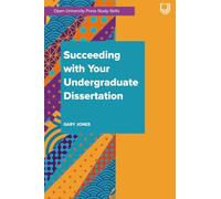 Succeeding with your Undergraduate Dissertation 1e