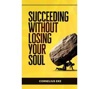 Succeeding Without Losing Your Soul