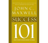 Success 101: What Every Leader Should Know