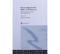 Success Against the Odds: Five Years On – Revisiting Effective Schools in Disadvantaged Areas