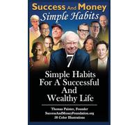 Success And Money Simple Habits: 7 Simple Habits For A Successful And Wealthy Life