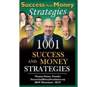 Success And Money Strategies: 1001 Strategies From 101 Successful People: B&W Illustrations