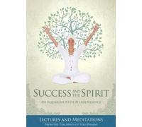Success and the Spirit: An Aquarian Path to Abundance: Written by Yogi Bhajan, 2011 Edition, Publisher: Kundalini Research Institute [Paperback]