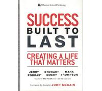 Success Built to Last: Creating a Life that Matters