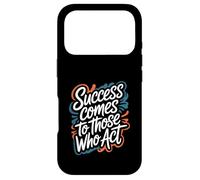 Success Comes to Those Who Act - Motivational Quote Case for iPhone 17 Pro
