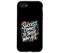 Success Comes to Those Who Act - Motivational Quote Case for iPhone SE (2020) / 7/8