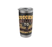 Success Comes to Those Who Appreciate Camping Trips Stainless Steel Insulated Tumbler