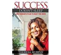 Success Doesn't Sleep: One Woman's Plan to Beat the Odds