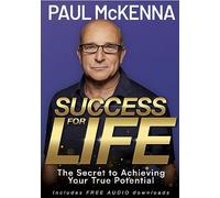 Success For Life: The Secret to Achieving Your True Potential