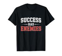 Success Has Enemies Motivational Quote Hustle Mindset T-Shirt