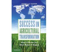 Success in Agricultural Transformation: What It Means and What Makes It Happen