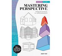 Success in Art: Mastering Perspective: Techniques for mastering one-, two-, and three-point perspective - 25+ Professional Artist Tips and Techniques