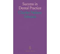 Success in Dental Practice: A Few Suggestions Relative to the Most Approved Methods of Conducting a Practice