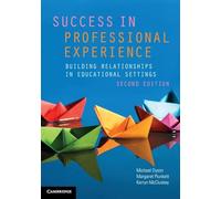 Success in Professional Experience: Building Relationships in Educational Settings