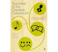 Success in the Creative Classroom: Using past wisdom to inspire excellence