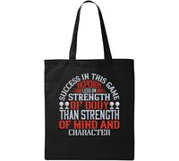 Success in this game depends less on strength of body than strength of mind and character Natural Ecological Cotton Tote Bag Black