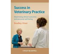 Success in Veterinary Practice: Maximising clinical outcomes and personal well-being