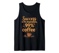 Success is 1% Inspiration 99% Coffee Motivational Caffeine Tank Top