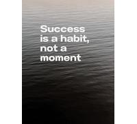 Success is a Habbit, not a Moment