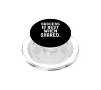 success is best when shared Motivational Wisdom for Growth PopSockets PopGrip for MagSafe