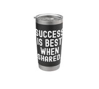 Success is Best When Shared Motivational Wisdom for Growth Stainless Steel Insulated Tumbler