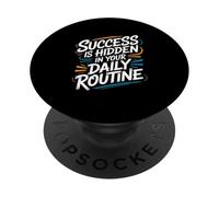 Success Is Hidden in Your Daily Routine - Motivational Quote PopSockets Adhesive PopGrip