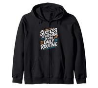 Success Is Hidden in Your Daily Routine - Motivational Quote Zip Hoodie