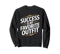 Success Is My Favorite Outfit Motivation Sweatshirt
