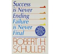 Success is Never Ending: Failure is Never Final