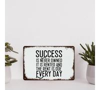 Success Is Never Owned It Is Rented And The Rent Is Due Everyday 8x12 Inches Metal Retro Look Decoration Plaque Sign for Home Kitchen Bathroom Farm Garden Garage Inspirational Quotes Wall Decor