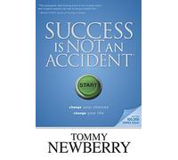 Success Is Not An Accident: Change Your Choices; Change Your Life