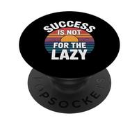 Success Is Not For The Lazy Motivation Hustle Grind - PopSockets Adhesive PopGrip